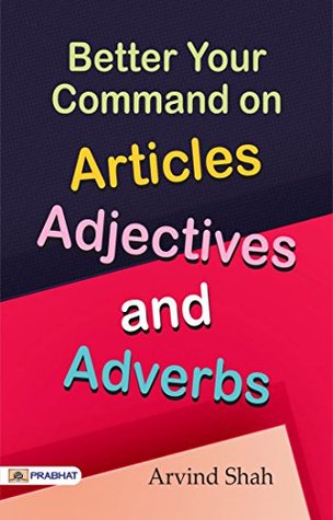 Download Better Your Command on Articles, Adjectives and Adverbs - Arvind Shah file in ePub