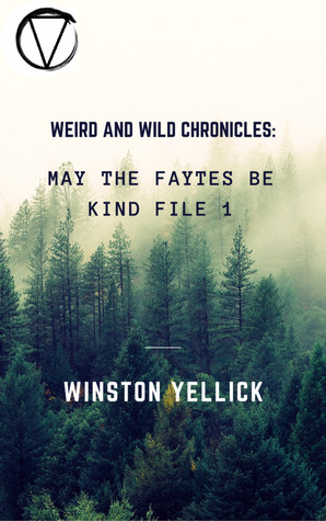 Full Download Weird and Wild Chronicles: May the Faytes Be Kind File 1 - Winston Yellick file in ePub