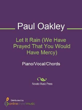 Read Let It Rain (We Have Prayed That You Would Have Mercy) - Paul Oakley | ePub