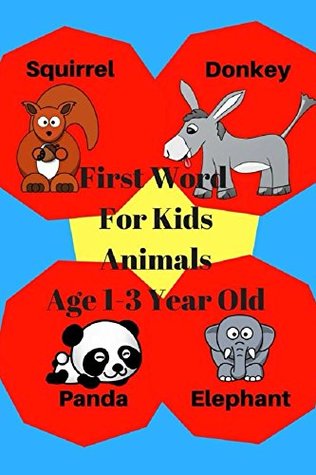 Read Online First Word For Kids Animals Age 1-3 Year old: 100 first words book animals easy fun books - Nita Judy file in ePub