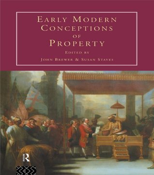 Full Download Early Modern Conceptions of Property (Consumption and Culture in 17th and 18th Centuries, No 2) - John Brewer file in ePub
