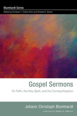 Read Gospel Sermons: On Faith, the Holy Spirit, and the Coming Kingdom - Johann Christoph Blumhardt | PDF