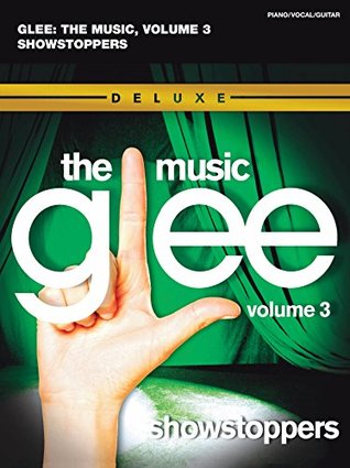 Download Glee Songbook: Season 1, Volume 3 - Showstoppers (Piano Vocal Guitar) - Wise Publications | ePub