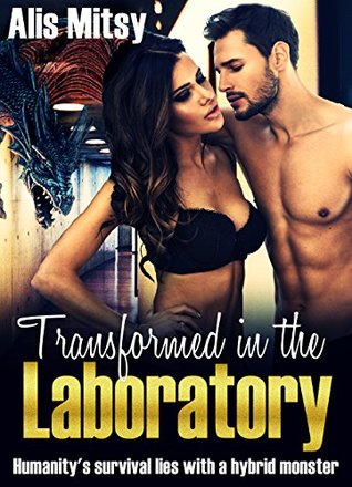 Download Transformed in the Laboratory: Humanity's survival lies with a hybrid monster - Alis Mitsy file in ePub
