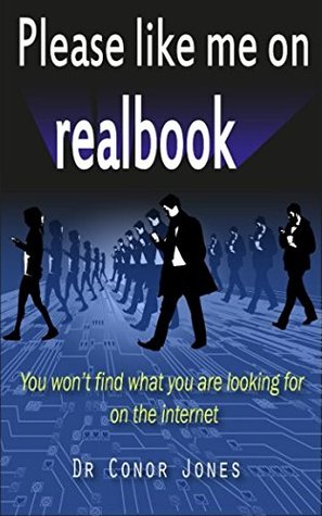 Read Online Please like me on Realbook: You won't find what you are looking for in the Internet - Conor Jones | ePub