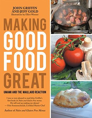 Download Making Good Food Great: Umami and the Maillard Reaction - John Griffin | PDF