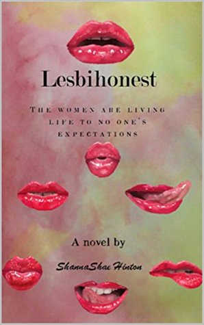 Full Download Lesbihonest: The women are living life to no one's expectation - ShannaShae Hinton file in PDF
