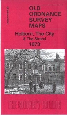 Read Online Holborn, the City & the Strand 1873: London Sheet 62.1 (Old Ordnance Survey Maps of London) - Pamela Taylor file in ePub