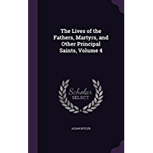 Read The Lives of the Fathers, Martyrs, and Other Principal Saints, Volume 4 - Alban Butler file in PDF