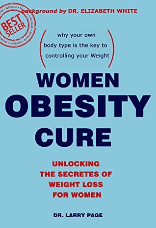 Full Download Women Obesity Cure: Unlocking the Secrets of Weight Loss for women - Dr Larry Page file in ePub
