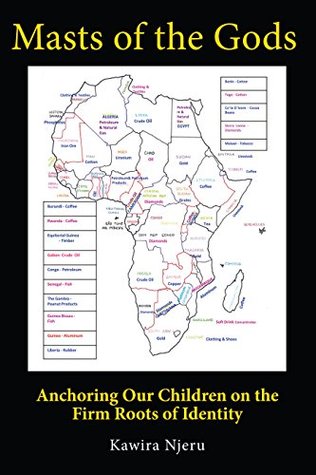 Read Online Masts of the Gods: Achoring Our Children on the Firm Roots of Identity - Kawira Njeru | ePub