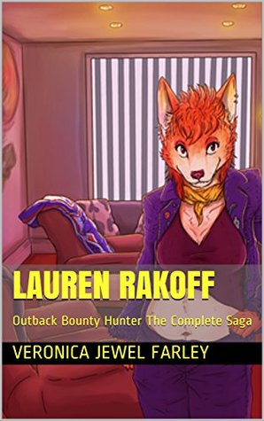 Download Lauren Rakoff: Outback Bounty Hunter The Complete Saga - Veronica Jewel Farley | PDF