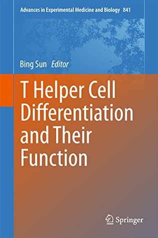 Read Online T Helper Cell Differentiation and Their Function (Advances in Experimental Medicine and Biology) - Bing Sun | ePub