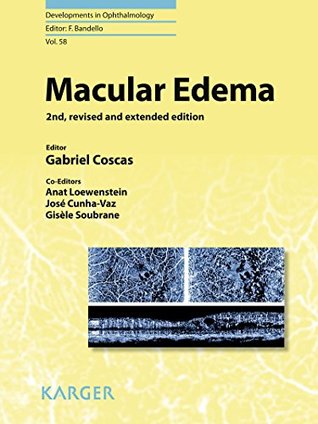 Read Online Macular Edema: 2nd, revised and extended edition (Developments in Ophthalmology) - G. Coscas file in PDF