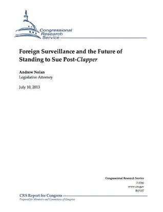 Download Foreign Surveillance and the Future of Standing to Sue Post-Clapper - Andrew Nolan file in PDF