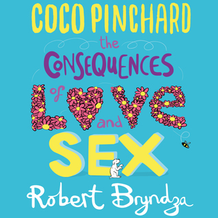 Read Coco Pinchard, The Consequences Of Love And Sex - Robert Bryndza file in ePub