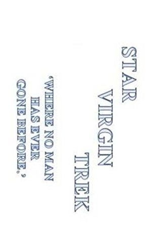 Full Download Star Virgin Trek: Where no man has gone before. - Kalel Eihctir | ePub