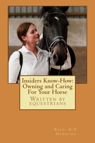 Download Insiders Know-How: Owning and Caring For Your Horse - Kizzi Nkwocha | ePub
