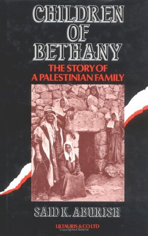 Download Children of Bethany: Story of a Palestinian Family - Said K. Aburish | PDF