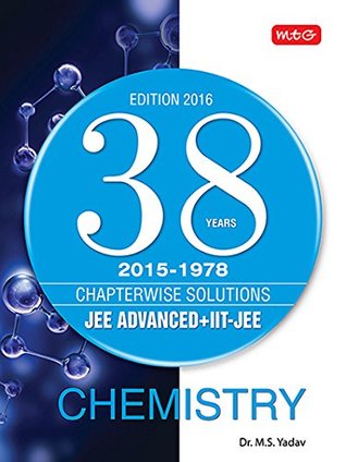 Read 38 Years Chapterwise Solutions (JEE Advanced IIT JEE) Chemistry for JEE Advanced 2015 - Dr. M. S. Yadav file in ePub