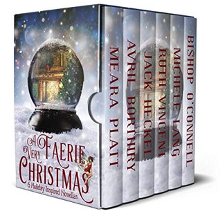 Full Download A Very Faerie Christmas: Six Holiday Inspired Novellas - Meara Platt file in ePub