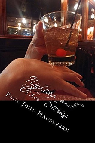 Read Nightcap and Other Stories: The Fantasy Collection - Paul John Hausleben file in ePub