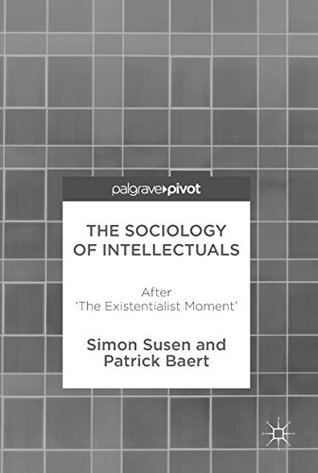 Download The Sociology of Intellectuals: After 'The Existentialist Moment' - Simon Susen file in ePub