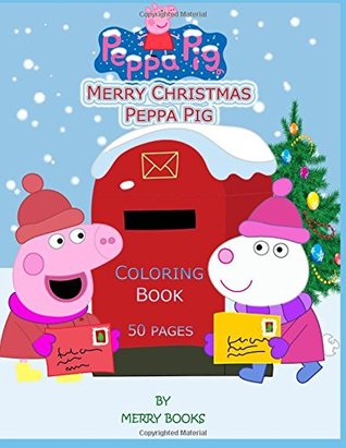 Read Merry Christmas Peppa Pig: Coloring book: 50 pages - Merry Books | PDF