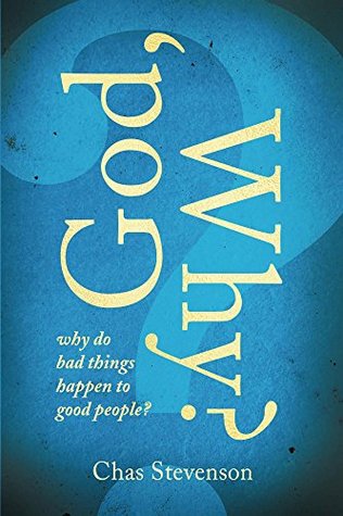 Download God, Why?: Why Do Bad Things Happen to Good People? - Chas Stevenson | ePub