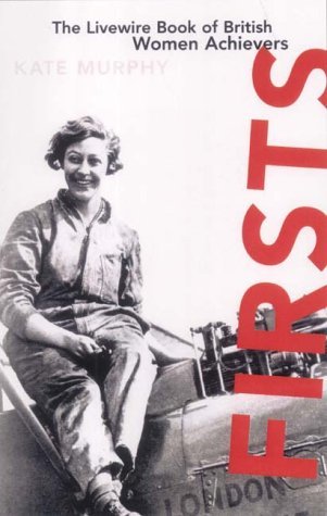 Download Firsts: Livewire Book of British Women Achievers - Kate Murphy | ePub