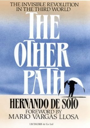 Read The Other Path: Invisible Revolution in the Third World - Hernando de Soto | PDF