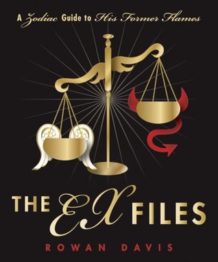 Full Download The Ex Files: A Zodiac Guide to His Former Flames - Rowan Davis | ePub