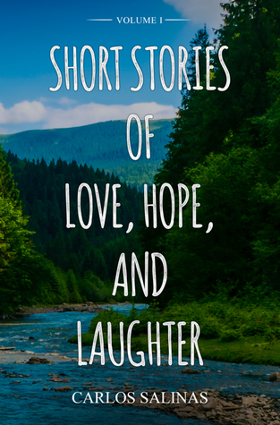 Read Short Stories of Love, Hope, and Laughter, Vol. I - Carlos Salinas | ePub