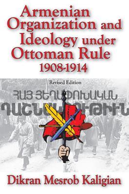 Download Armenian Organization and Ideology Under Ottoman Rule: 1908-1914 - Dikran Mesrob Kaligian | ePub