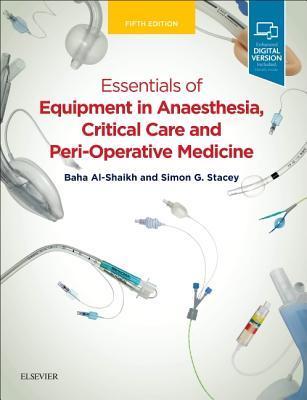 Read Online Essentials of Equipment in Anaesthesia, Critical Care and Perioperative Medicine - Baha Al-Shaikh | ePub