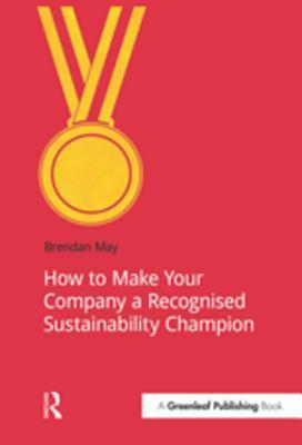 Download How to Make Your Company a Recognized Sustainability Champion - Brendan May file in ePub