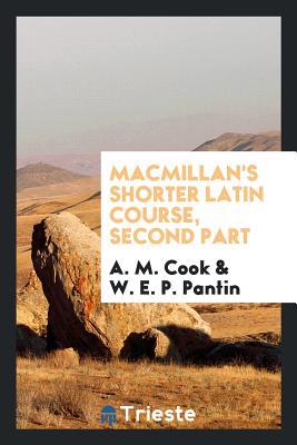 Download Macmillan's Shorter Latin Course, Second Part - Alfred Marshall Cook | PDF