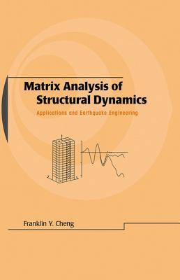 Download Matrix Analysis of Structural Dynamics: Applications and Earthquake Engineering - Franklin Y. Cheng | ePub