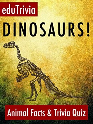 Download Dinosaurs!: Animal Facts & Trivia Quiz (Our Awesome Animal World Book 1) - Andrew Middleton | PDF