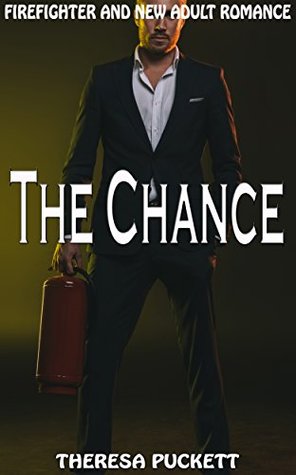 Full Download The Chance: Firefighter and New Adult Romance - Theresa Puckett file in ePub