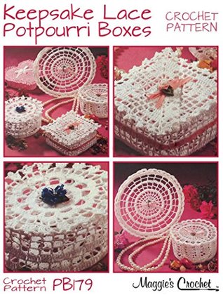 Read Online Crochet Pattern Keepsake Potpourri Boxes PB179 - Maggie Weldon | ePub