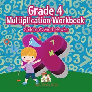 Download Grade 4 Multiplication Workbook Children's Math Books - Left Brain Kids | PDF