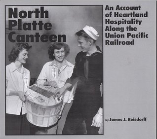 Download North Platte Canteen : An Account of Heartland Hospitality Along the Union Pacific Railroad - James J. Reisdorff file in PDF