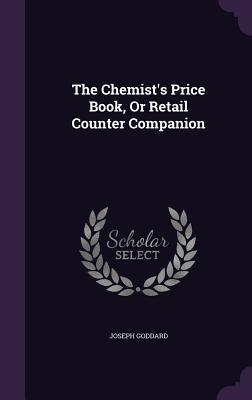 Download The Chemist's Price Book, or Retail Counter Companion - Joseph Goddard | PDF
