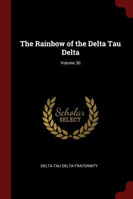 Read The Rainbow of the Delta Tau Delta; Volume 30 - Delta Tau Delta Fraternity file in PDF