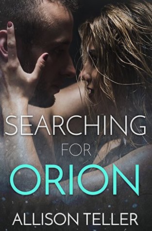 Read Searching for Orion: A Romance Novel about Second Chances - Allison Teller file in ePub