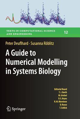Read A Guide to Numerical Modelling in Systems Biology - Peter Deuflhard file in ePub