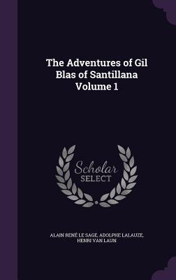 Full Download The Adventures of Gil Blas of Santillana Volume 1 - Alain-René Le Sage file in ePub