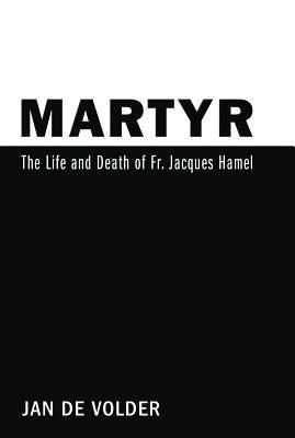 Download Martyr: The Life and Death of Fr. Jacques Hamel - Jan de Volder file in ePub