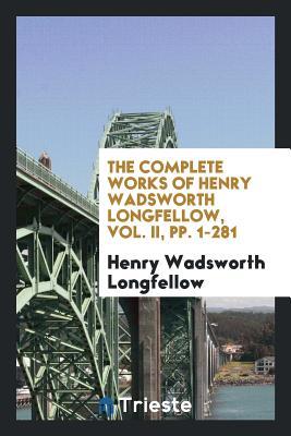 Full Download The Complete Works of Henry Wadsworth Longfellow - Henry Wadsworth Longfellow | ePub